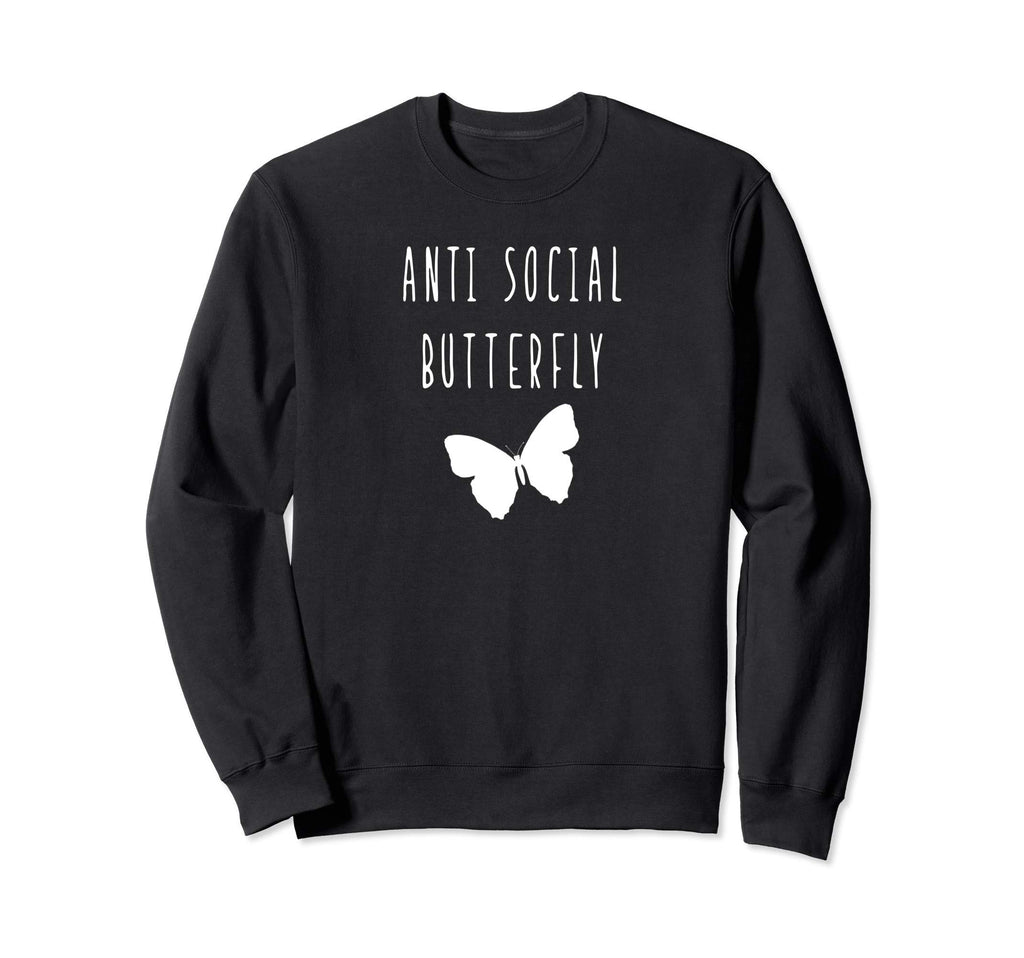 Anti Social Butterfly Funny Sweatshirt - Casual Everyday Wear Unisex - T-Shirt, Sweatshirt, Hoodie