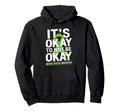 Its Okay To Not Be Okay Green Ribbon Hoodie - Casual Everyday Wear Unisex - T-Shirt, Sweatshirt, Hoodie