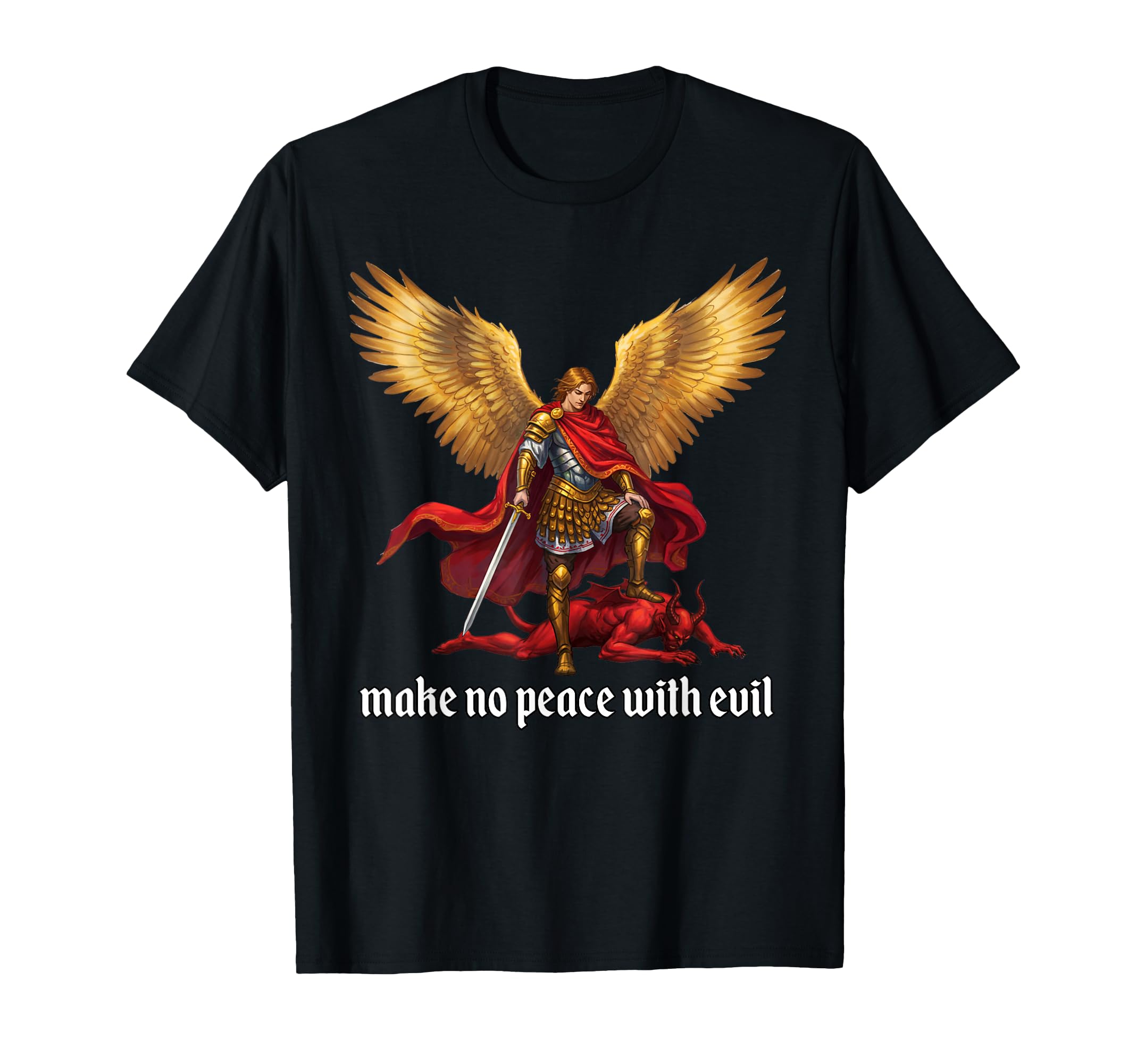 Make No Peace Evil Archangel Michael T-Shirt - Graphic Print for Adults - T-Shirt, Sweatshirt, Hoodie