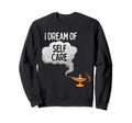 Fun Dream Self Care Sweatshirt - Custom Art Print for Adults - T-Shirt, Sweatshirt, Hoodie