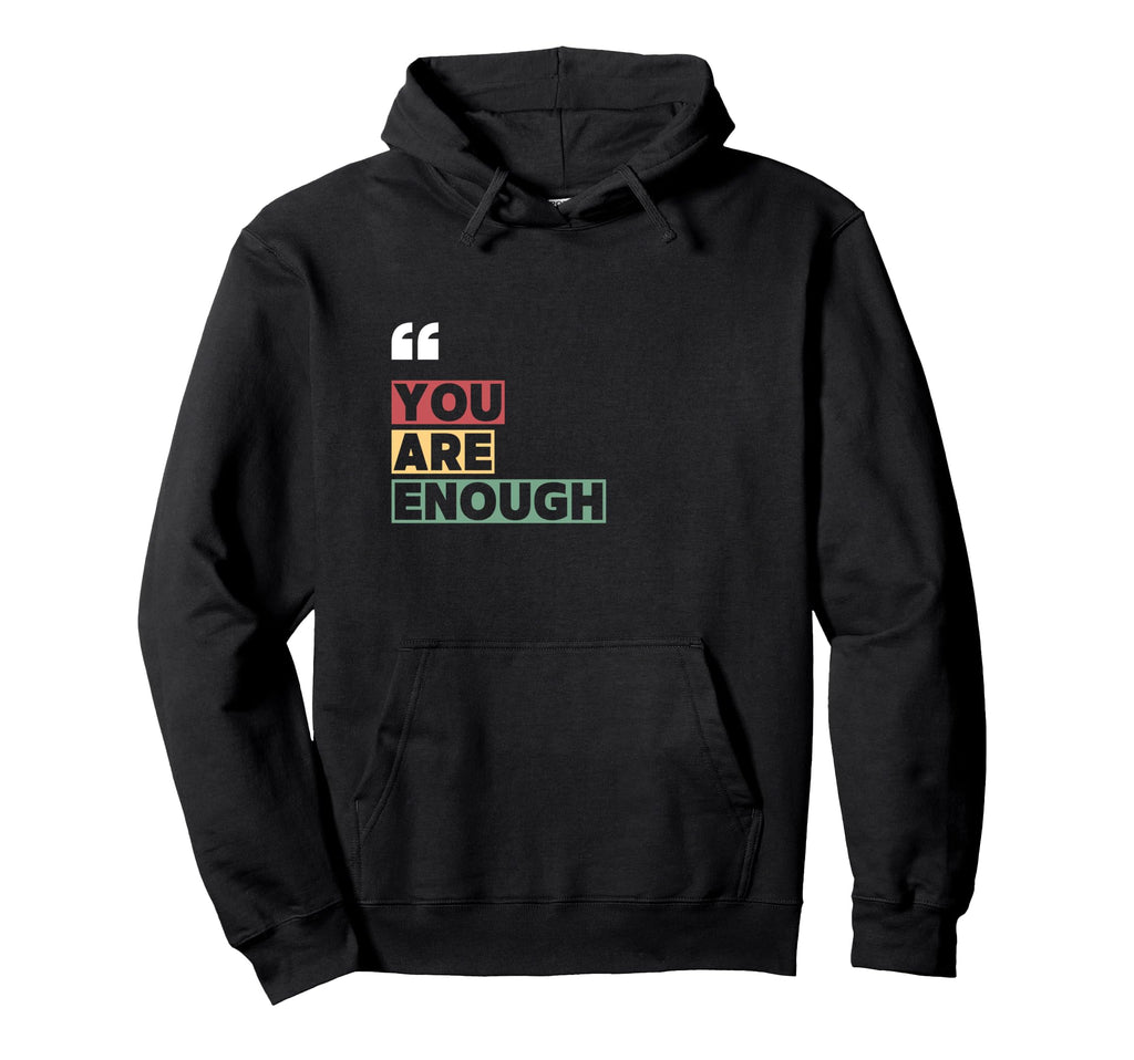 You Are Enough Positivity Wins Hoodie - Fun Novelty Design for Adults - T-Shirt, Sweatshirt, Hoodie
