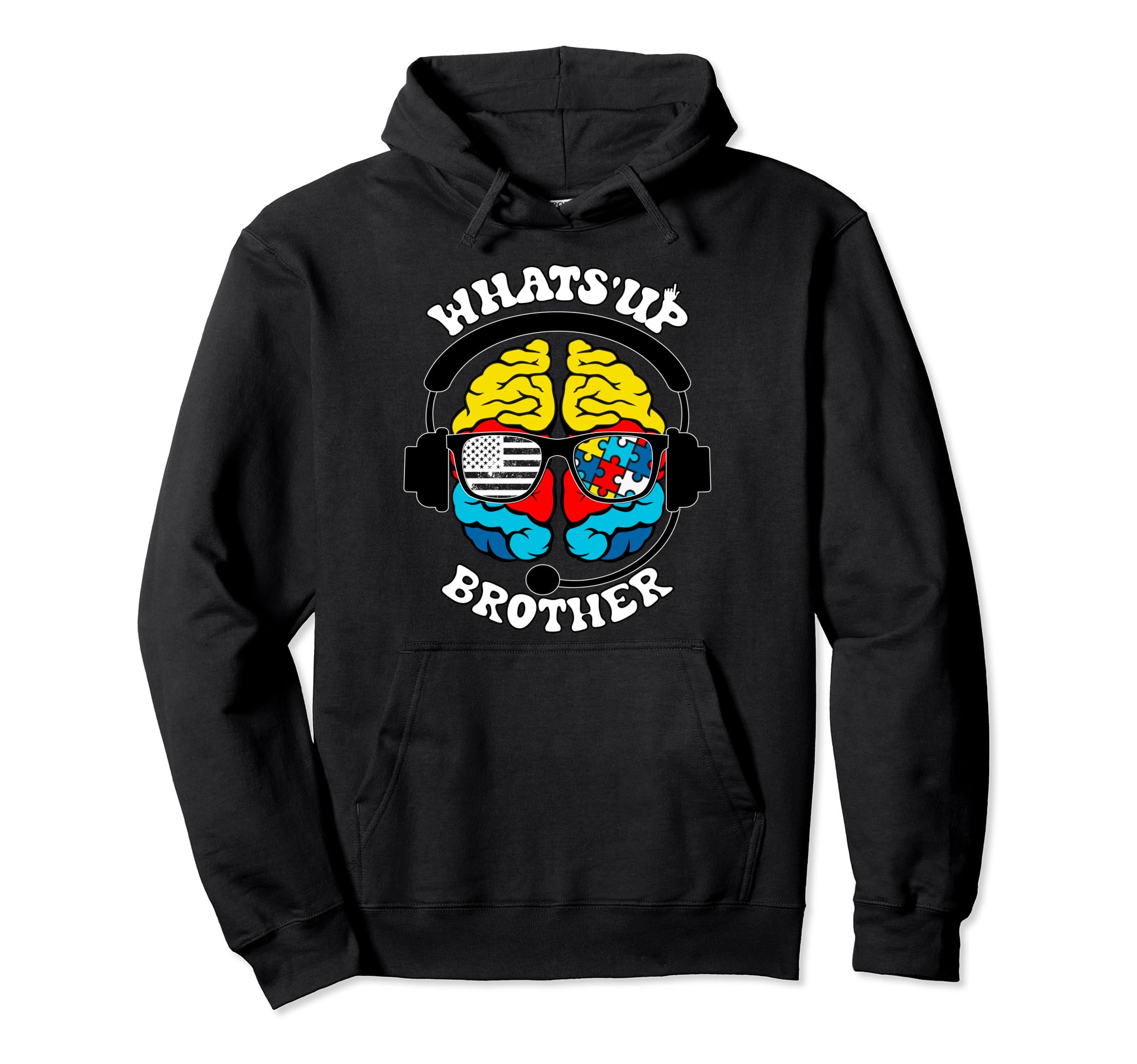 Whats Up Brother Neurodiversity Autism Hoodie - Unique Graphic Men Women - T-Shirt, Sweatshirt, Hoodie