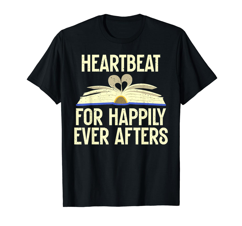 Heartbeat Happily Ever Afters T-Shirt - Fun Novelty Design Men Women - T-Shirt, Sweatshirt, Hoodie