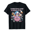 Overstimulated Moms Club Mom Depression T-Shirt - Streetwear Style Unisex - T-Shirt, Sweatshirt, Hoodie