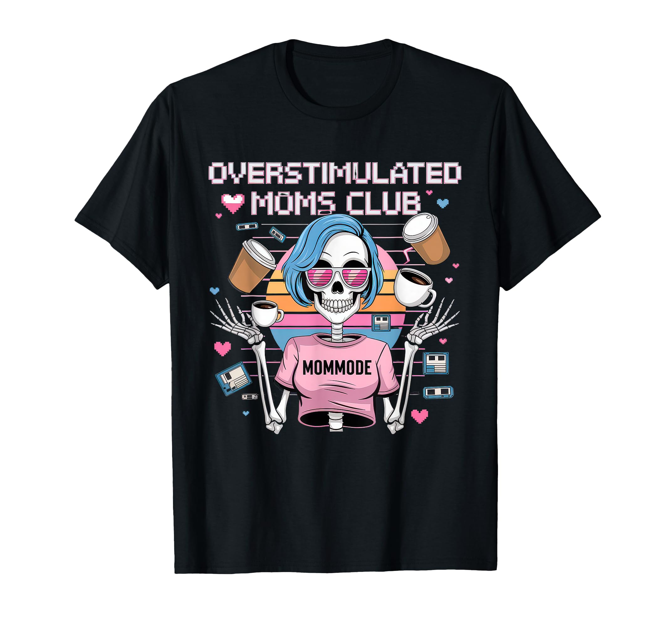 Overstimulated Moms Club Mom Depression T-Shirt - Streetwear Style Unisex - T-Shirt, Sweatshirt, Hoodie