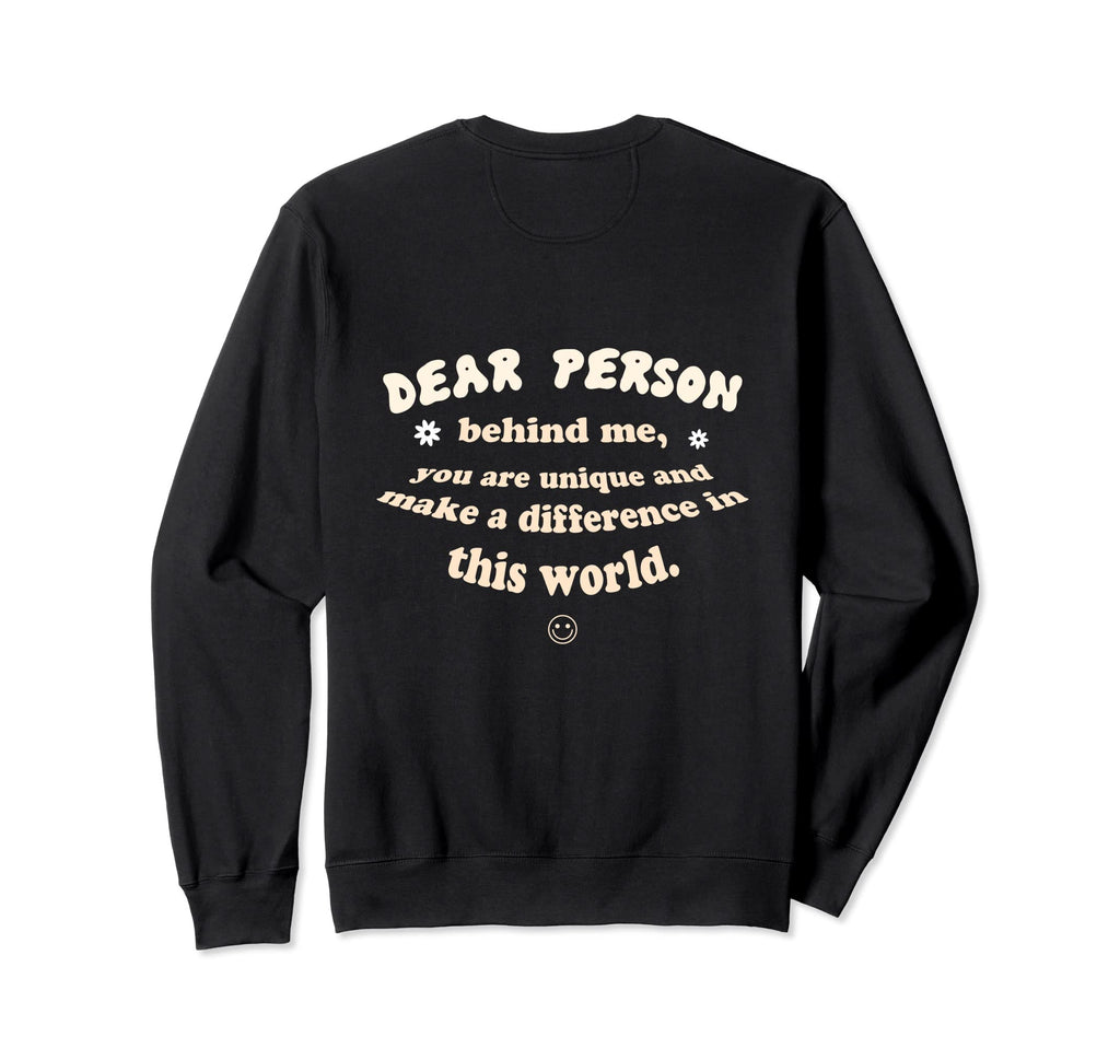 Dear Person Behind Me You Are Enough Sweatshirt - Graphic Print Unisex - T-Shirt, Sweatshirt, Hoodie