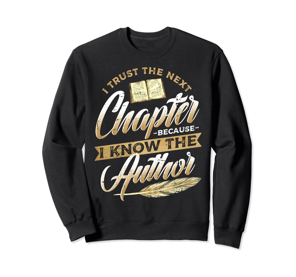 I Trust Next Chapter Because I Sweatshirt - Minimalist Print Men Women - T-Shirt, Sweatshirt, Hoodie