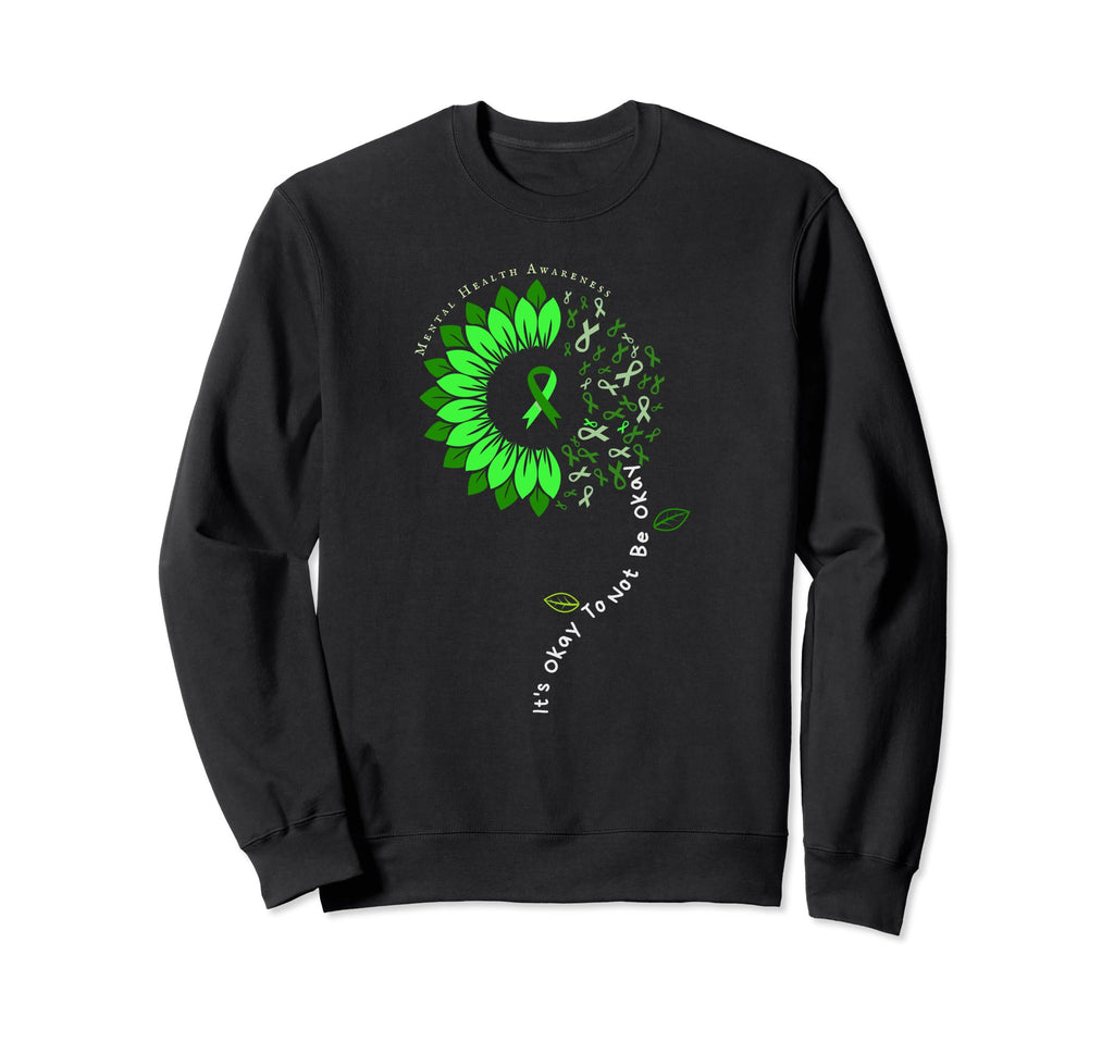 Its Okay To Not Be Okay Mental Sweatshirt - Fun Novelty Design Unisex - T-Shirt, Sweatshirt, Hoodie