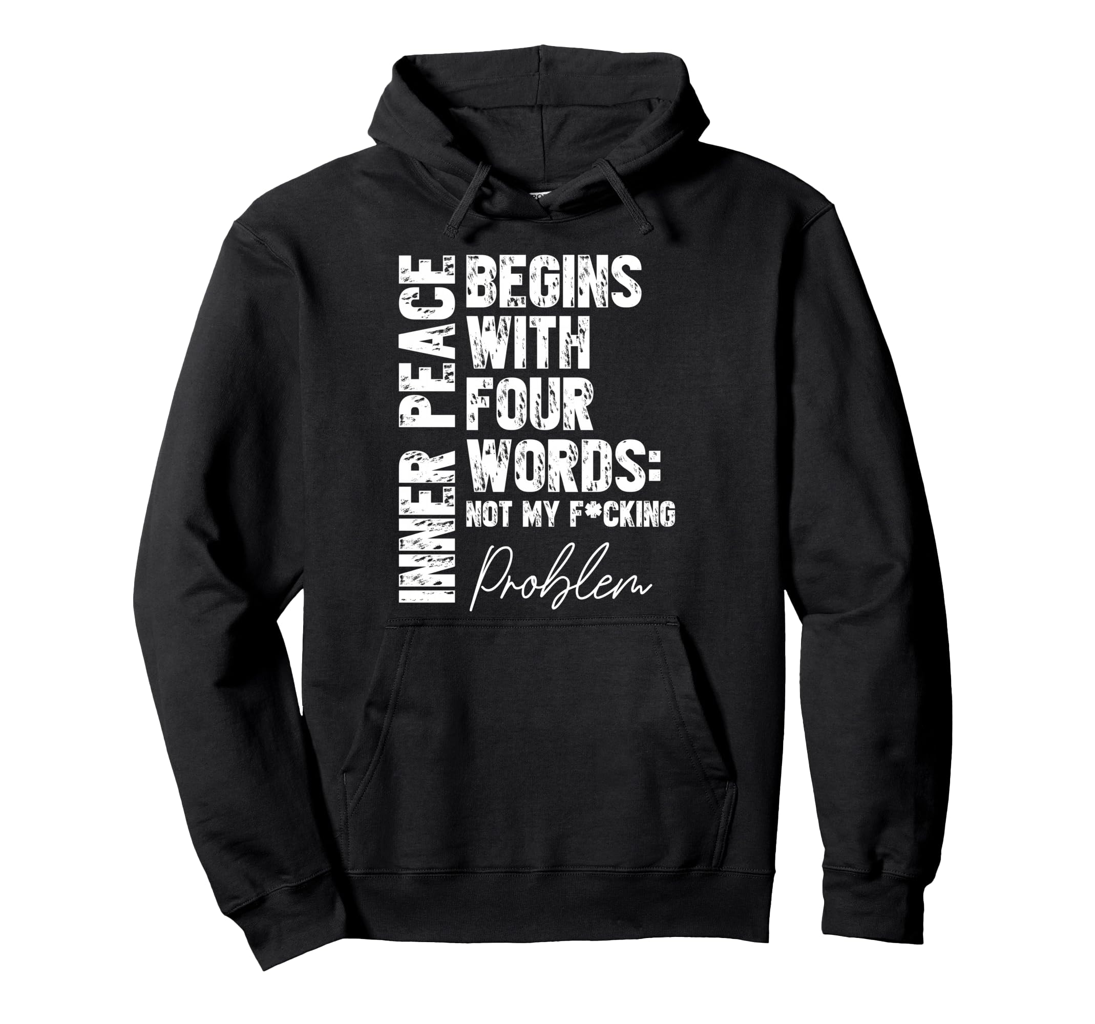 Inspirational Inner Peace Begins Four Words Hoodie - Unique Graphic Unisex - T-Shirt, Sweatshirt, Hoodie