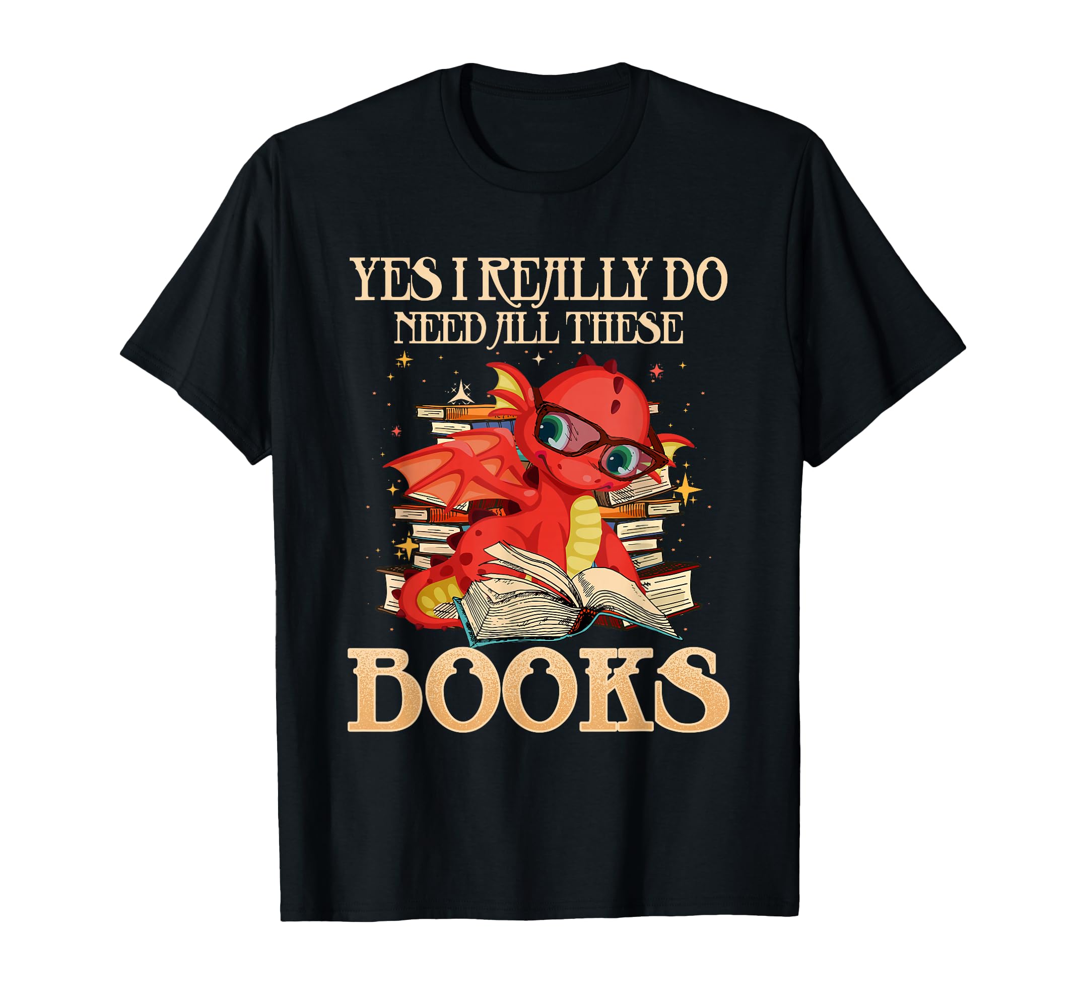 Yes I Really Do Need All These Books T-Shirt - Streetwear Style Unisex - T-Shirt, Sweatshirt, Hoodie