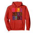 Self Care Club Self Love Mental Hoodie - Fun Novelty Design for Adults - T-Shirt, Sweatshirt, Hoodie