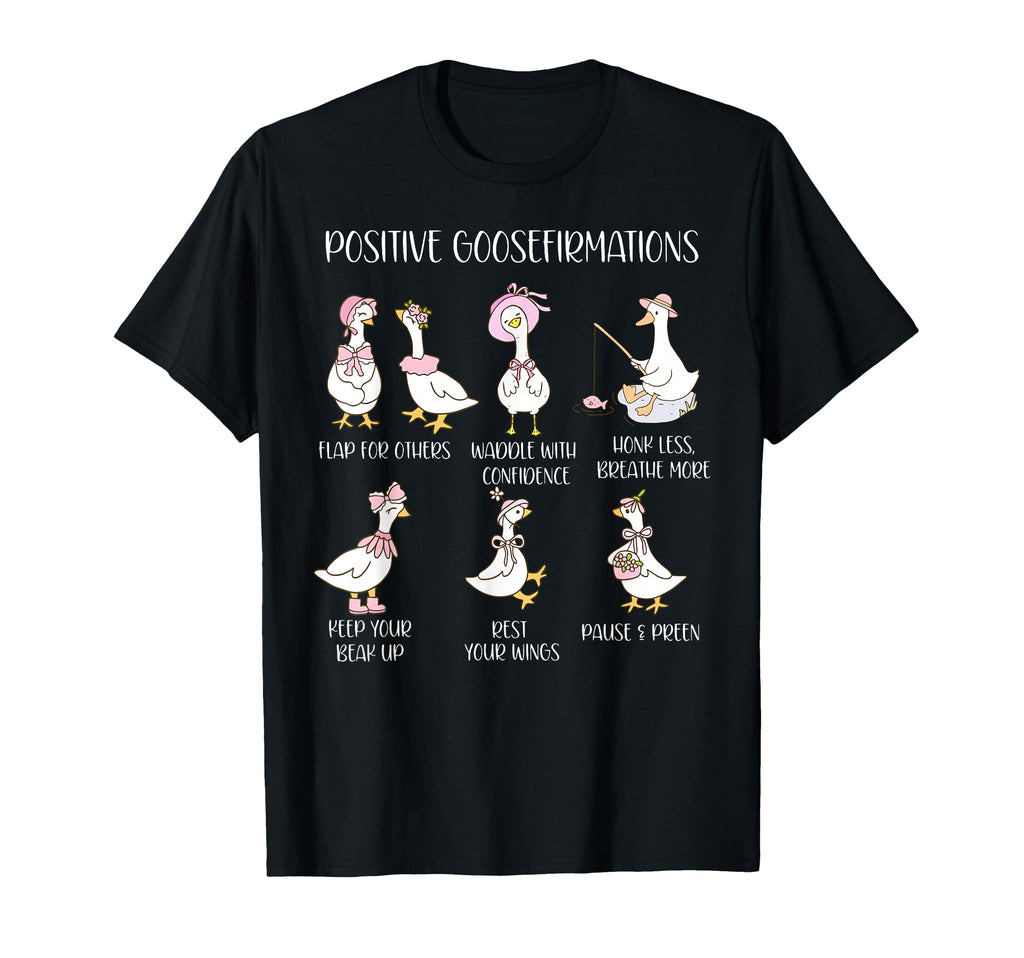 Positive Goosefirmations Silly Goose T-Shirt - Unique Graphic for Adults - T-Shirt, Sweatshirt, Hoodie