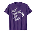 Mens Best Pucking Dad Ever Funny Fathers T-Shirt - Custom Art Print Unisex - T-Shirt, Sweatshirt, Hoodie