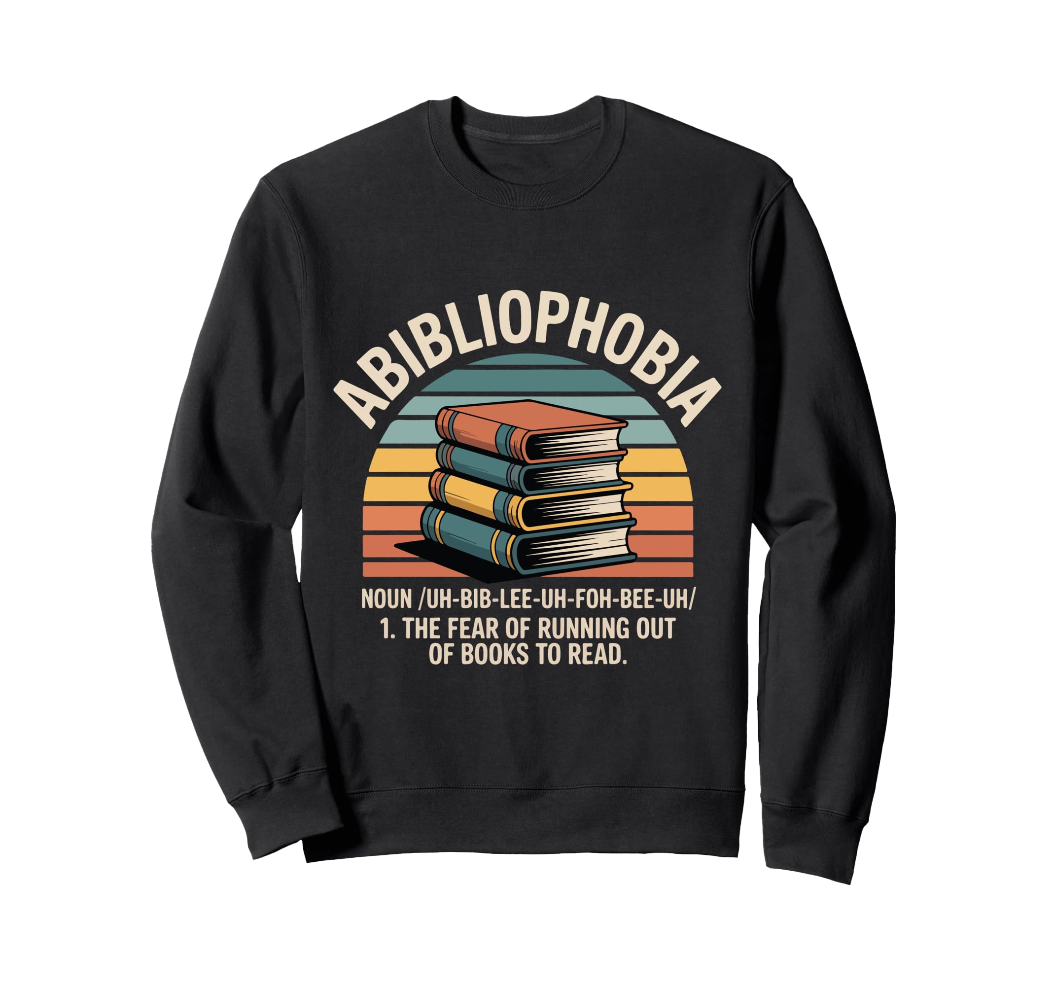 Abibliophobia Fear Running Out Books Sweatshirt - Minimalist Print Unisex - T-Shirt, Sweatshirt, Hoodie