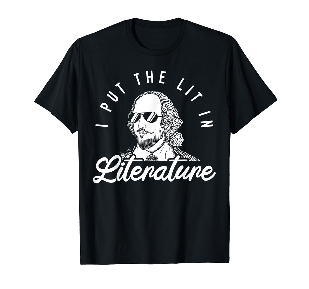I Put Lit Literature Funny William T-Shirt - Custom Art Print for Adults - T-Shirt, Sweatshirt, Hoodie