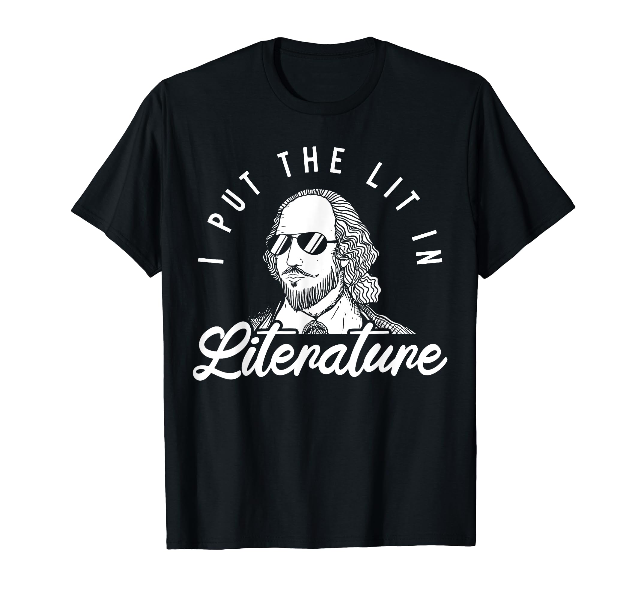 I Put Lit Literature Funny William T-Shirt - Custom Art Print for Adults - T-Shirt, Sweatshirt, Hoodie
