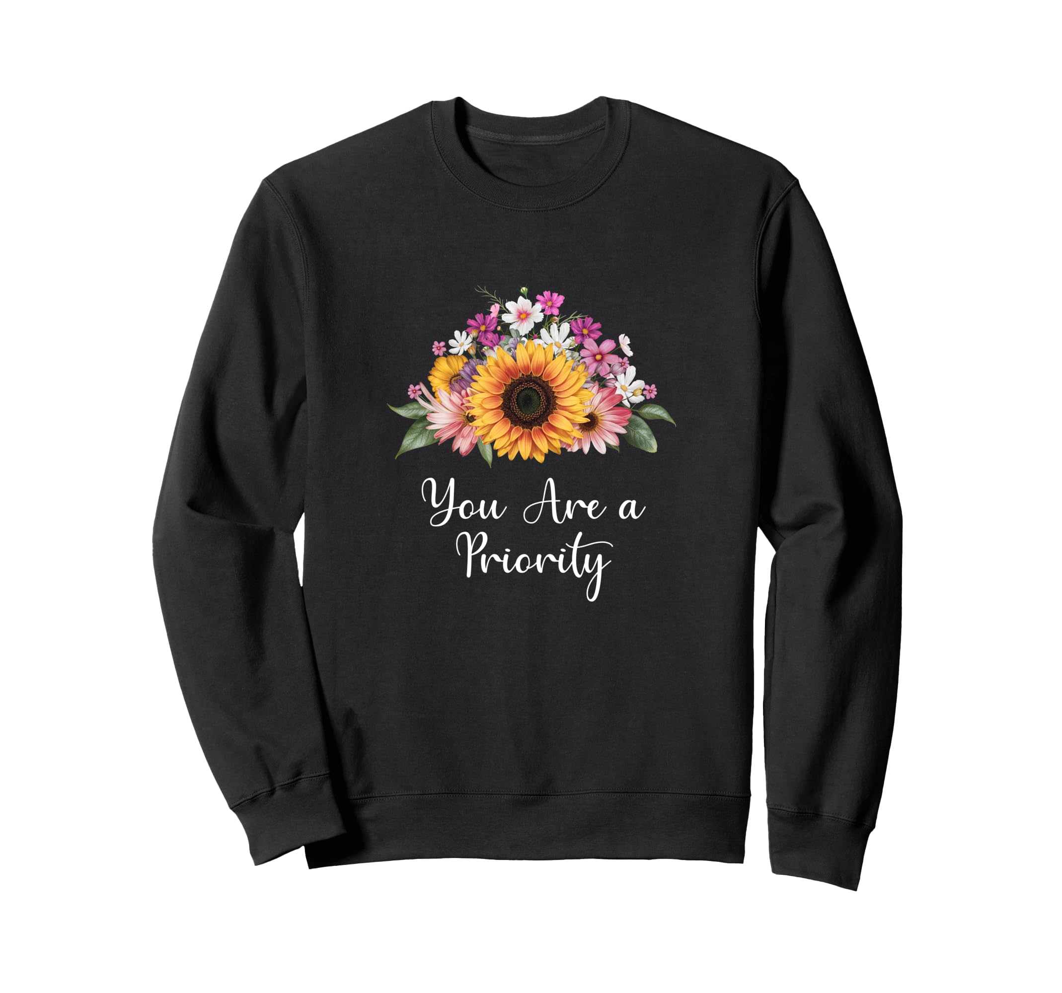 You Are Priority Self Love Sweatshirt - Fun Novelty Design for Adults - T-Shirt, Sweatshirt, Hoodie
