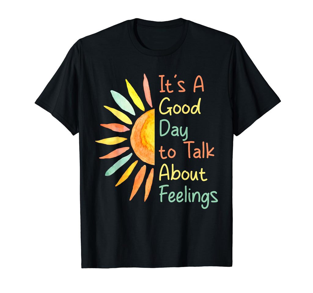Its Good Day To Talk About Feelings T-Shirt - Minimalist Print Unisex - T-Shirt, Sweatshirt, Hoodie