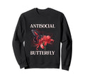 Antisocial Butterfly Gift Sweatshirt - Fun Novelty Design Unisex - T-Shirt, Sweatshirt, Hoodie