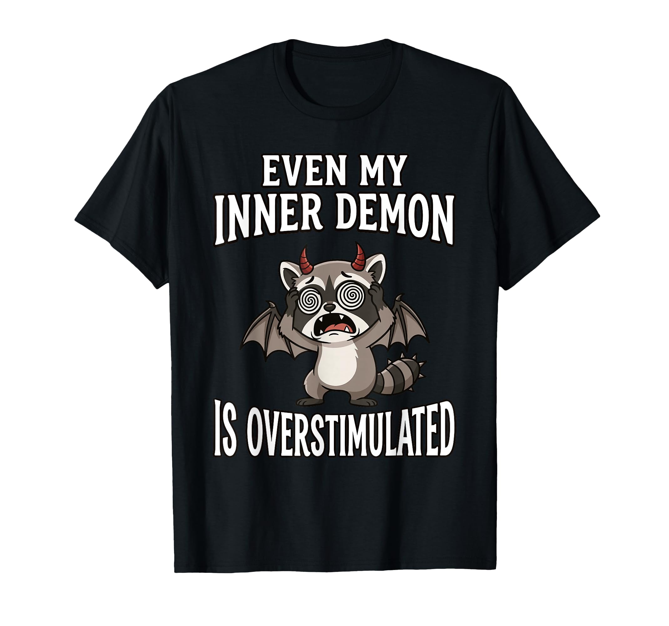 Even My Inner Demon Is T-Shirt - Aesthetic Graphic for Adults - T-Shirt, Sweatshirt, Hoodie