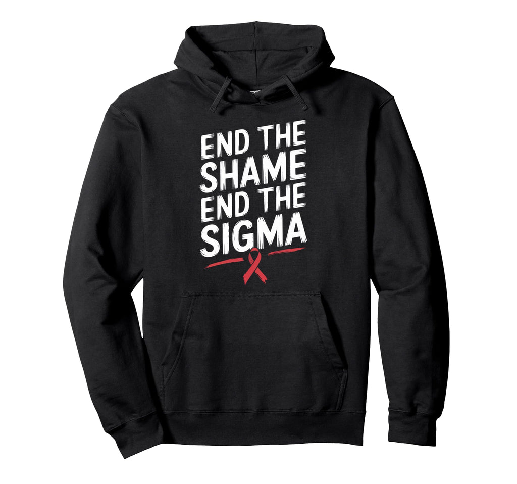 End Shame End Stigma Awareness Hoodie - Fun Novelty Design Unisex - T-Shirt, Sweatshirt, Hoodie