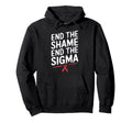 End Shame End Stigma Awareness Hoodie - Fun Novelty Design Unisex - T-Shirt, Sweatshirt, Hoodie