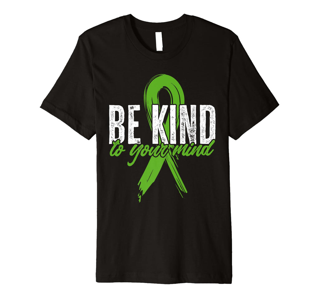 Mental Health Awareness Be Kind To Your T-Shirt - Graphic Print Men Women - T-Shirt, Sweatshirt, Hoodie