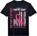 Her Fight is My Fight I Wear Pink Aunt Breast Cancer Flag Performance T-Shirt Unisex T-shirt, Sweatshirt, Hoodie, Long Sleeve Tee - T-Shirt, Sweatshirt, Hoodie