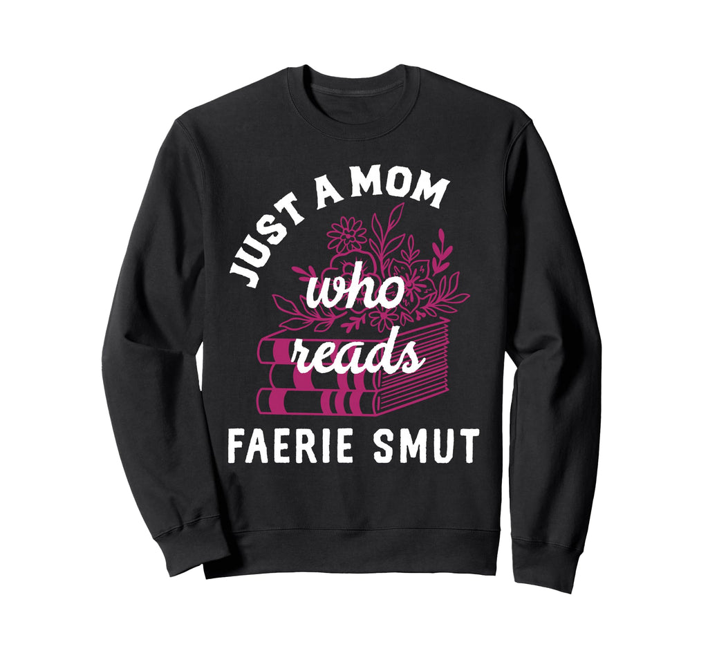 Fairy Smutt Romantasy Book Lover Sweatshirt - Streetwear Style Men Women - T-Shirt, Sweatshirt, Hoodie