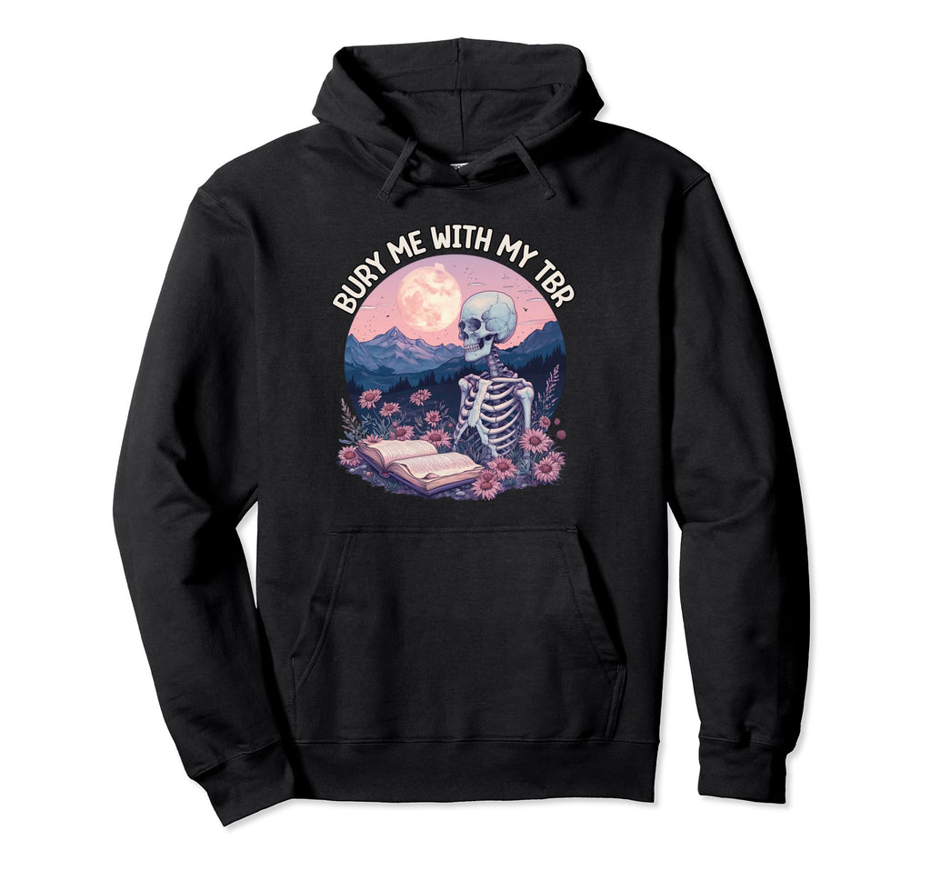 Bury Me My Tbr Bibliophile Hoodie - Minimalist Print for Adults - T-Shirt, Sweatshirt, Hoodie