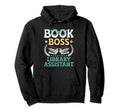 Library Assistant Librarian Hoodie - Casual Everyday Wear for Adults - T-Shirt, Sweatshirt, Hoodie