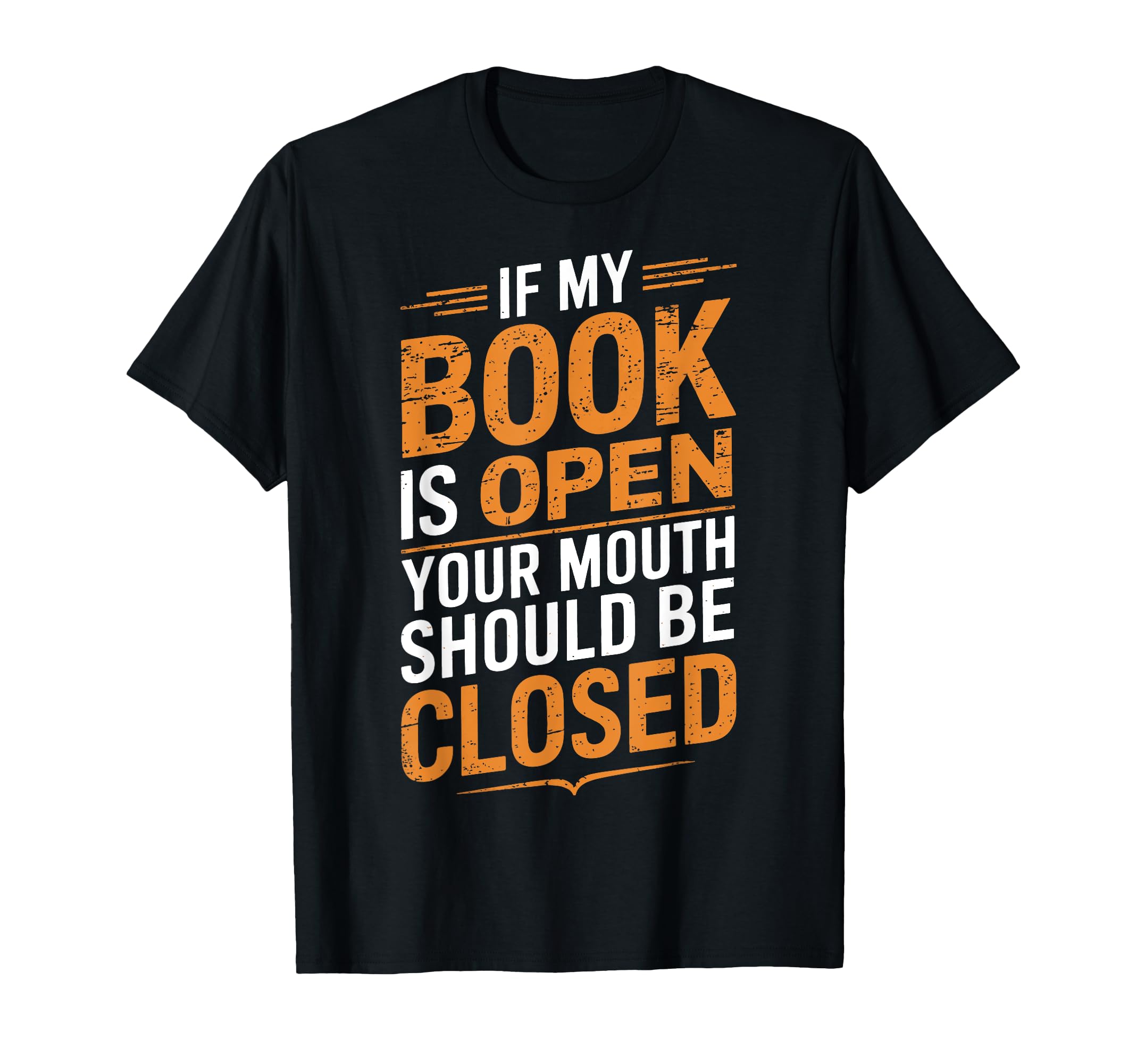 If My Book Is Open Your Mouth Should T-Shirt - Casual Everyday Wear Unisex - T-Shirt, Sweatshirt, Hoodie