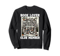 Book Lover Club Member Shelf Sweatshirt - Streetwear Style for Adults - T-Shirt, Sweatshirt, Hoodie