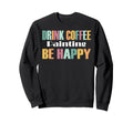 Funny Painter Drink Coffee Paint Be Sweatshirt - Minimalist Print Unisex - T-Shirt, Sweatshirt, Hoodie