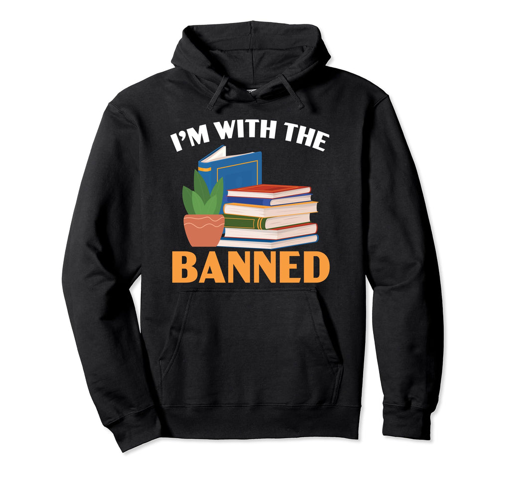 Im Banned Bookworm Book Lover Hoodie - Streetwear Style for Adults - T-Shirt, Sweatshirt, Hoodie