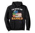 Im Banned Bookworm Book Lover Hoodie - Streetwear Style for Adults - T-Shirt, Sweatshirt, Hoodie