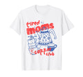 Tired Moms Coffee Club Mothers Day T-Shirt - Graphic Print Men Women - T-Shirt, Sweatshirt, Hoodie