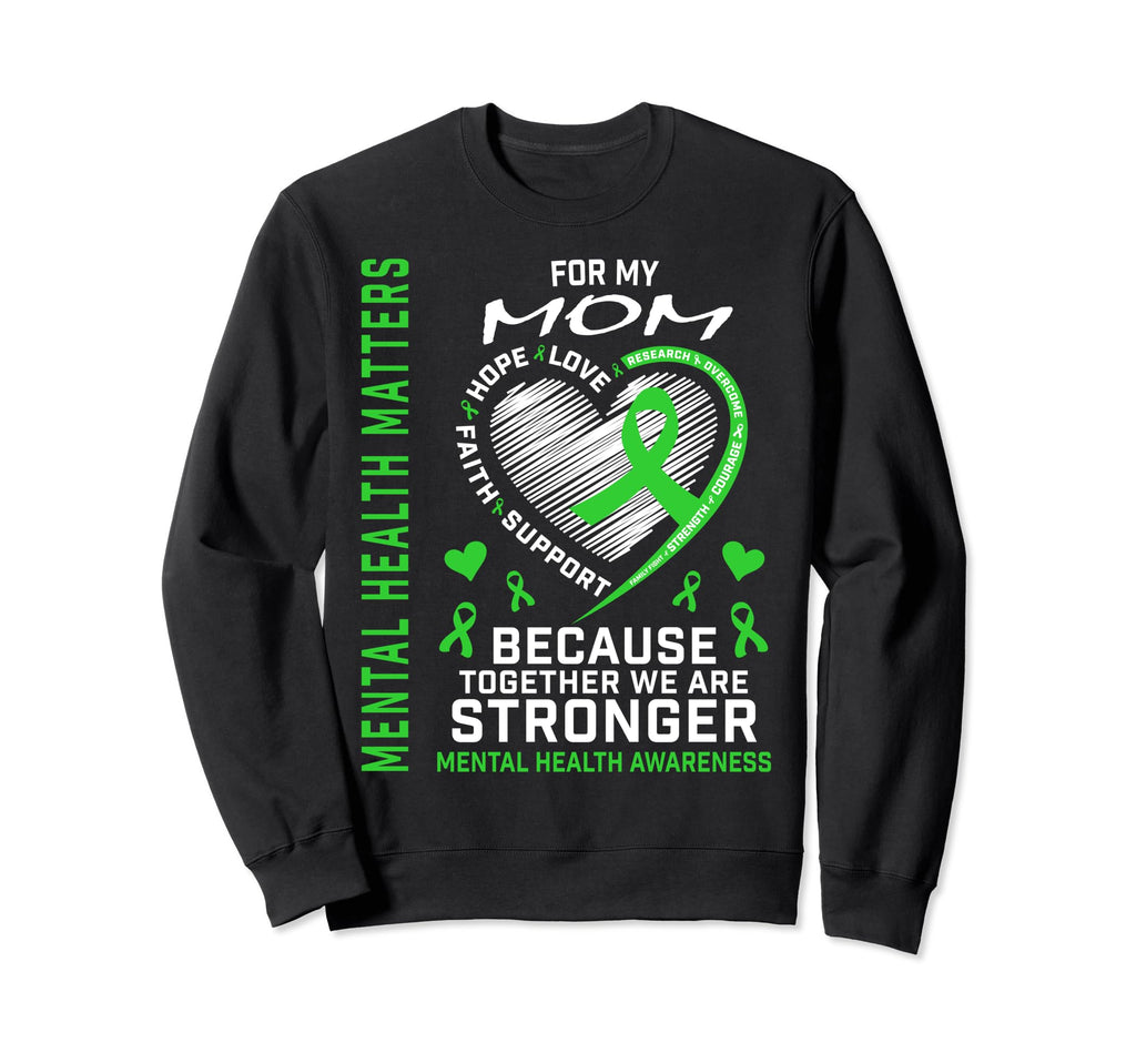 Mental Health Matters Awareness Mom Sweatshirt - Graphic Print for Adults - T-Shirt, Sweatshirt, Hoodie