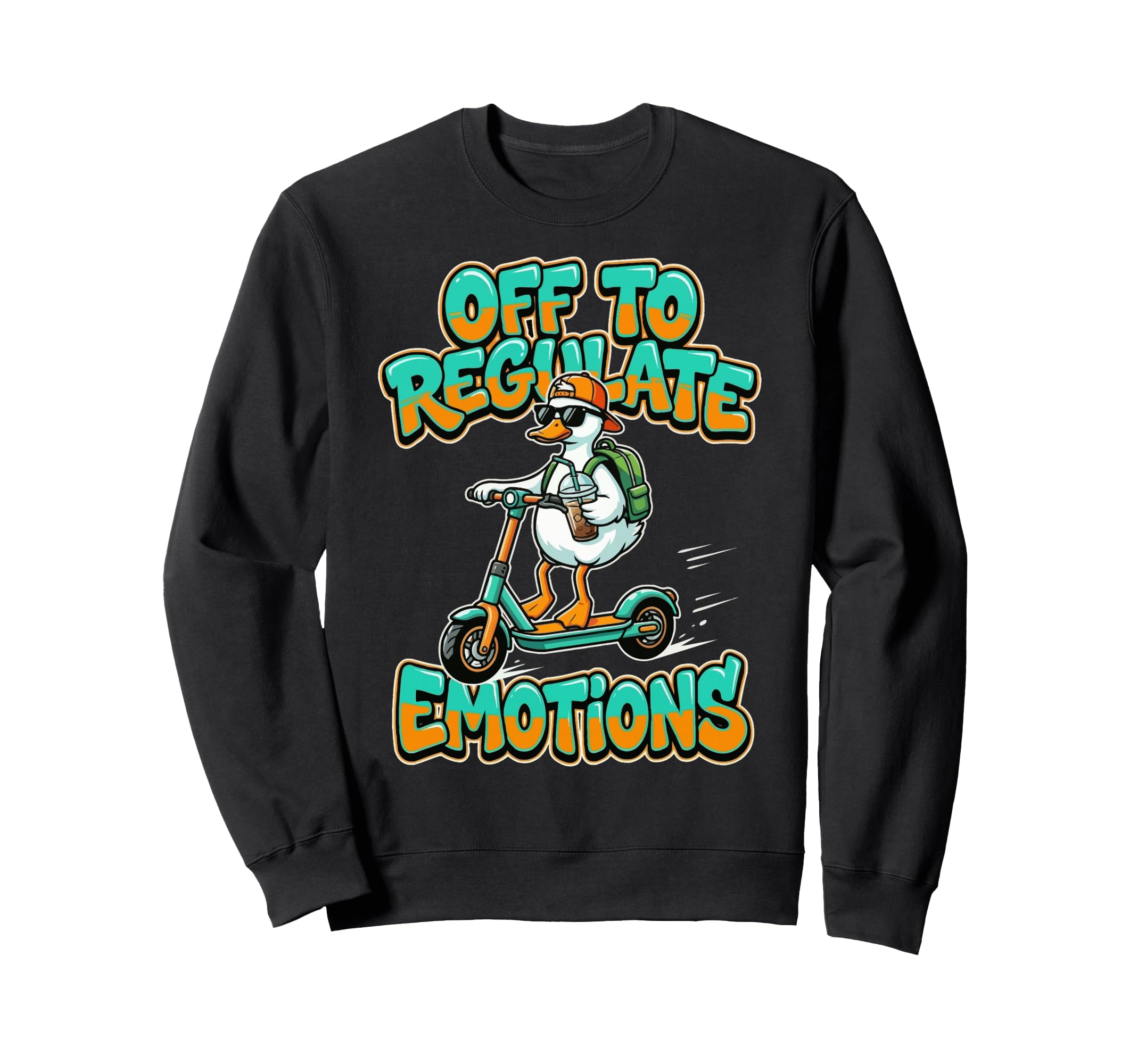 Off To Regulate Emotions Funny Sweatshirt - Fun Novelty Design Men Women - T-Shirt, Sweatshirt, Hoodie