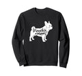 Frenchie Mom Womens French Bulldog Sweatshirt - Aesthetic Graphic Unisex - T-Shirt, Sweatshirt, Hoodie