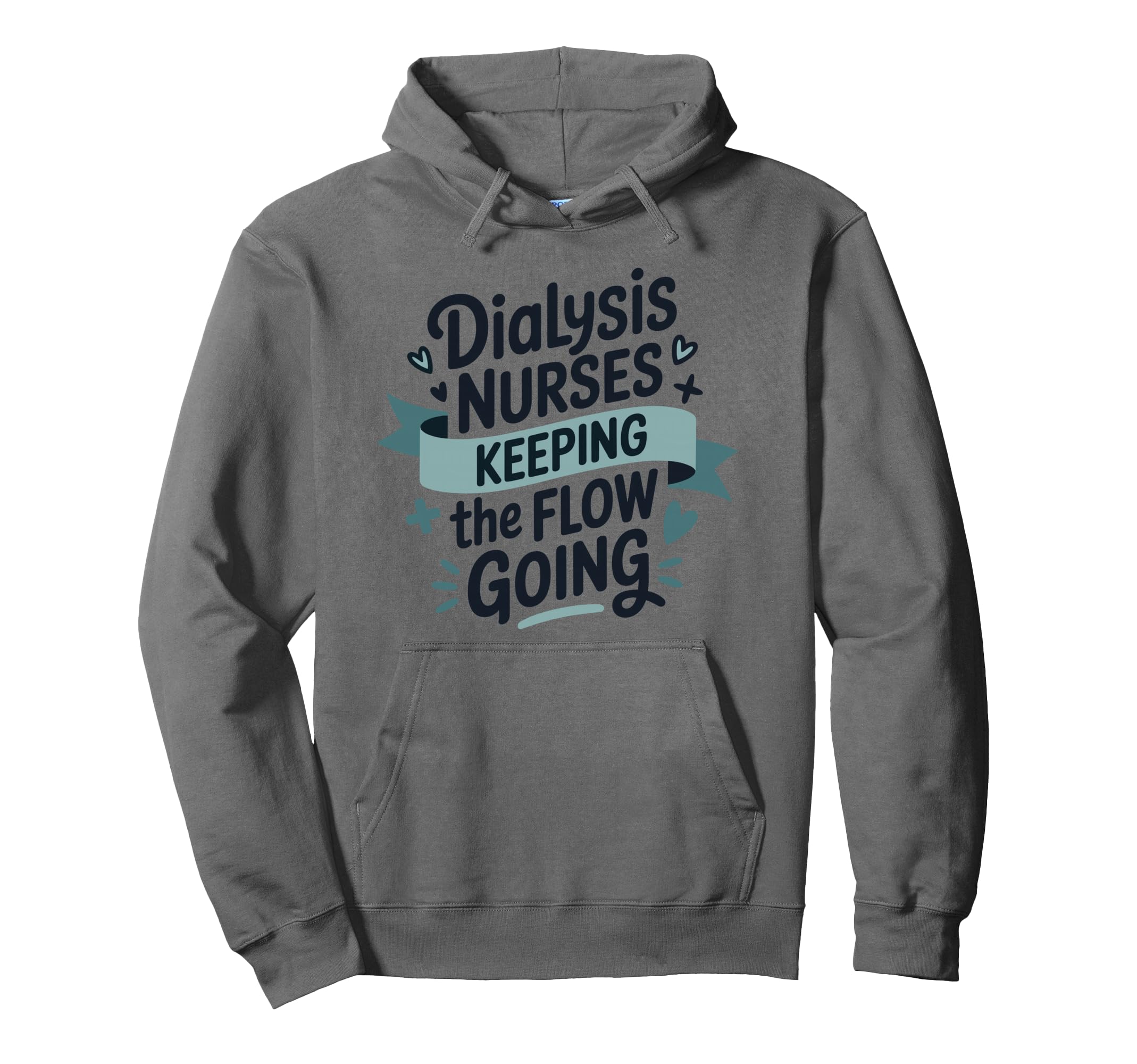Dialysis Nurses Keeping Flow Going Hoodie - Trendy Graphic for Adults - T-Shirt, Sweatshirt, Hoodie