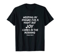 Joy Comes Morning Christian T-Shirt - Novelty Apparel Men Women - T-Shirt, Sweatshirt, Hoodie