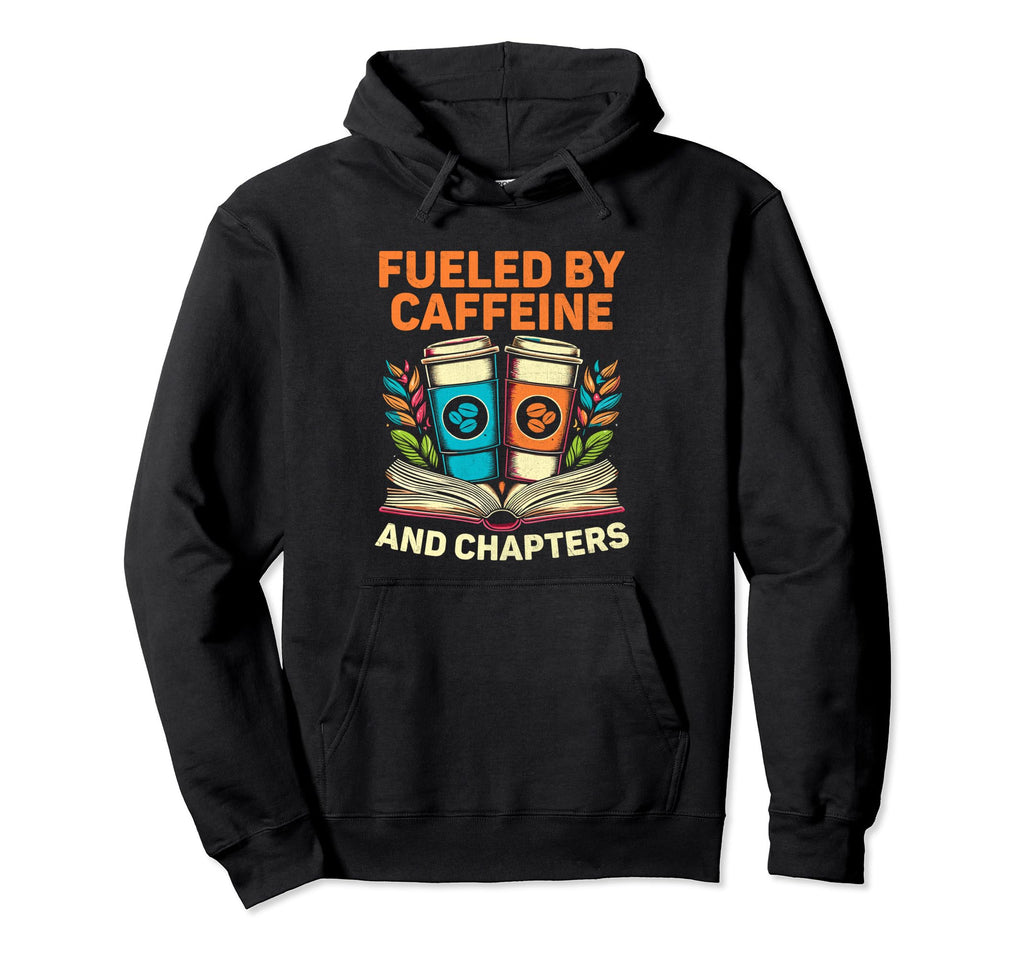 Fueled Caffeine And Chapters Book Hoodie - Custom Art Print Unisex - T-Shirt, Sweatshirt, Hoodie
