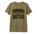 Bookmarks Are Quitters Book Reader T-Shirt - Custom Art Print for Adults - T-Shirt, Sweatshirt, Hoodie
