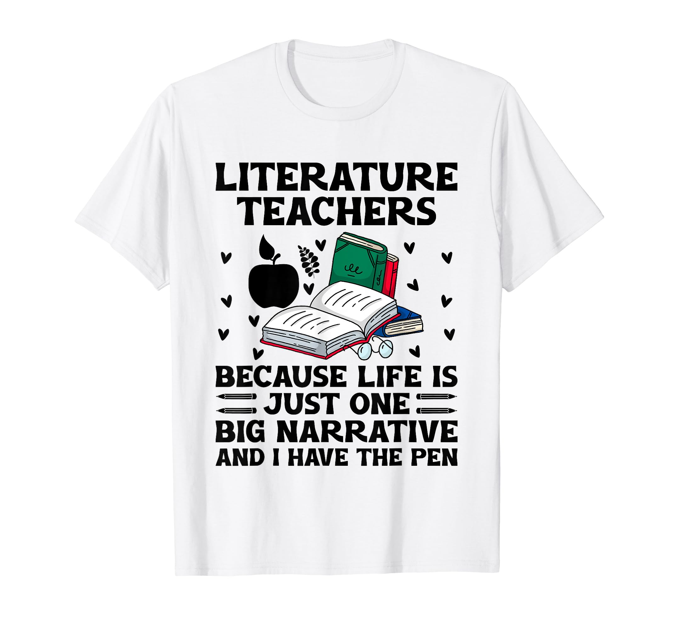 Literature Teacher School Teacher T-Shirt - Casual Everyday Wear Unisex - T-Shirt, Sweatshirt, Hoodie