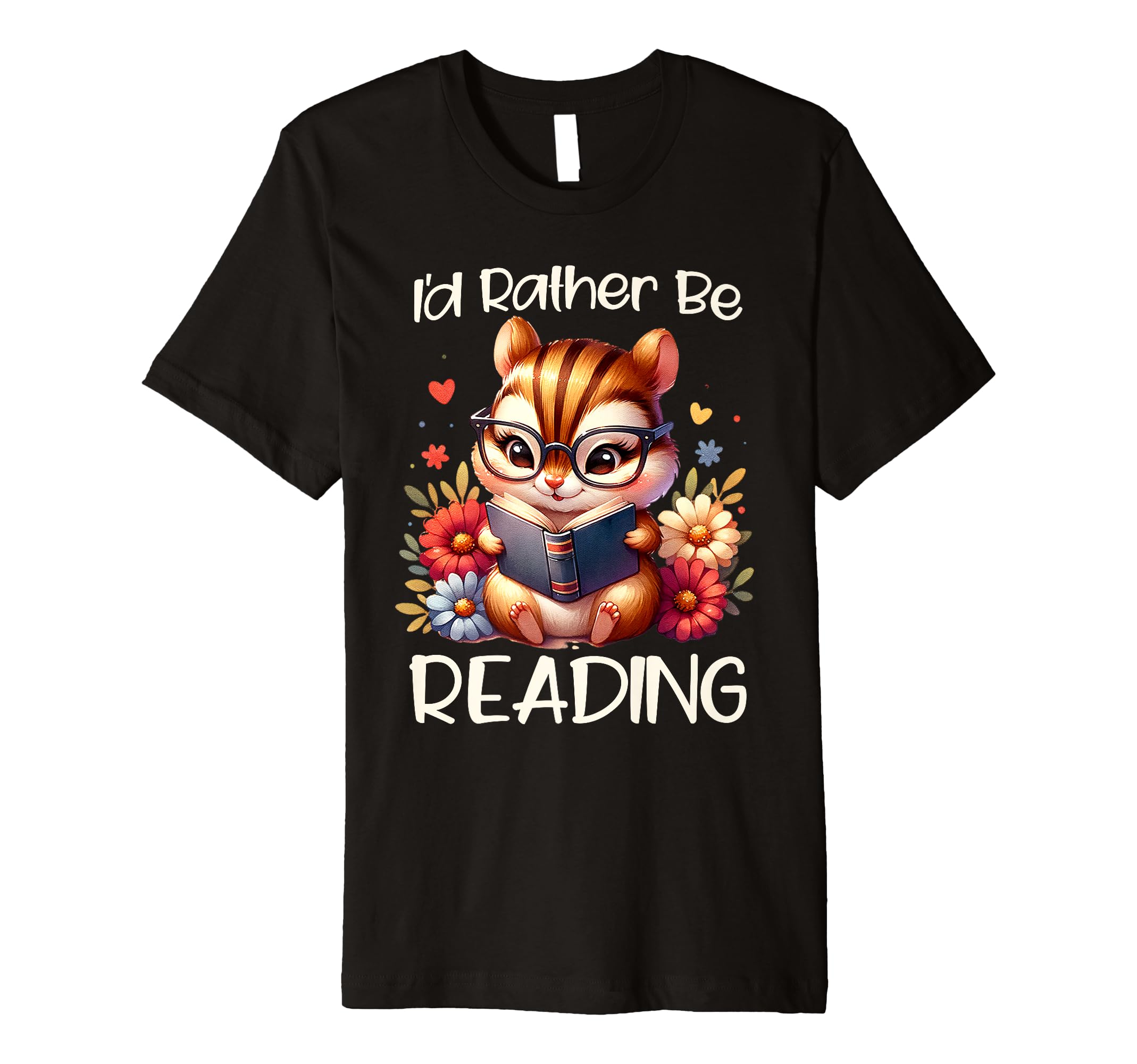 Id Rather Be Reading Chipmunk Book Lover T-Shirt - Graphic Print Men Women - T-Shirt, Sweatshirt, Hoodie