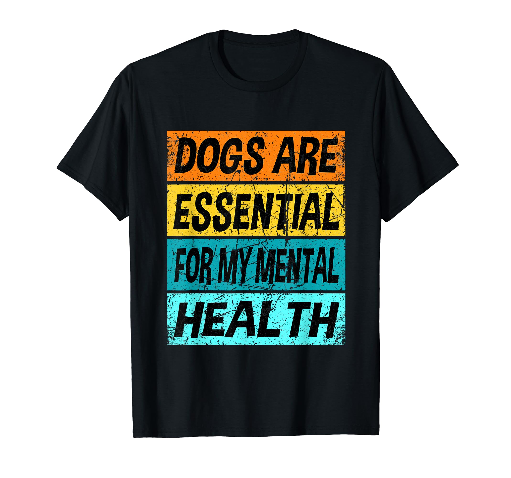 Dogs Are My Mental Health Worker T-Shirt - Aesthetic Graphic Unisex - T-Shirt, Sweatshirt, Hoodie