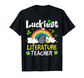 Luckiest Literature Teacher St T-Shirt - Casual Everyday Wear Unisex - T-Shirt, Sweatshirt, Hoodie