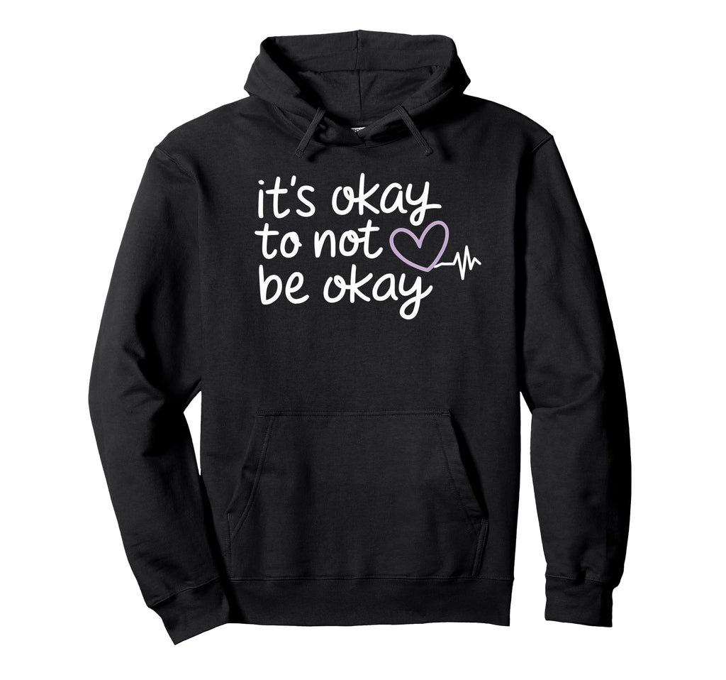 Its Okay To Not Be Okay Mental Health Hoodie - Unique Graphic Men Women - T-Shirt, Sweatshirt, Hoodie