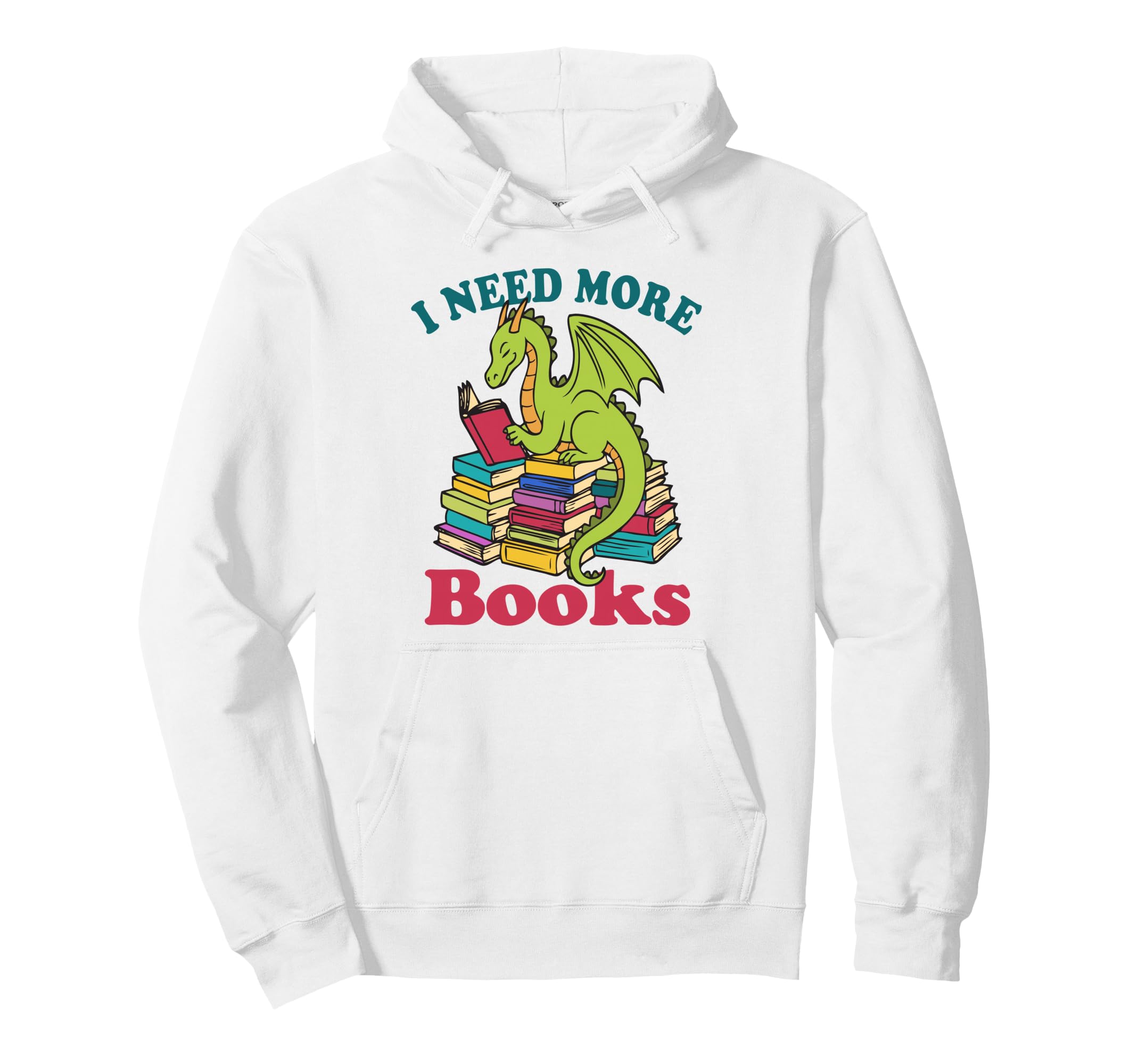 I Need More Books Funny Dragon Reading Hoodie - Minimalist Print Men Women - T-Shirt, Sweatshirt, Hoodie